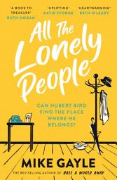 Icon image All The Lonely People: From the Richard and Judy bestselling author of Half a World Away comes a warm, life-affirming story – the perfect read for these times