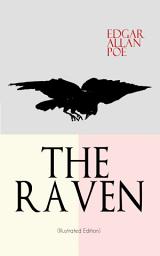 Icon image THE RAVEN (Illustrated Edition): Including Essays about the Poem & Biography of Edgar Allan Poe