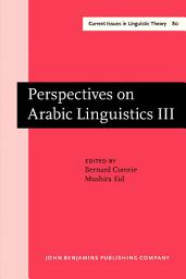 Icon image Perspectives on Arabic Linguistics: Papers from the Annual Symposium on Arabic Linguistics. Volume III: Salt Lake City, Utah 1989