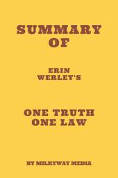 Icon image Summary of Erin Werley's One Truth One Law