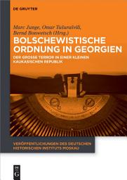 Icon image Bolschewistische Ordnung in Georgien: Der Große Terror in einer kleinen kaukasischen Republik