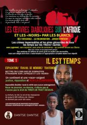 Icon image Les œuvres diaboliques sur l'Afrique et les « Noirs » par les Blancs: Tome 1 : Il est temps: un continent et une race exigent justice, réparation et non la compassion