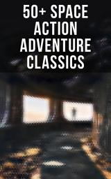 Icon image 50+ Space Action Adventure Classics: Intergalactic Wars, Alien Attacks & Sci-Fi Novels: The War of the Worlds, The Planet of Peril, From the Earth to the Moon, Across the Zodiac, A Martian Odyssey, Off on a Comet, The Brick Moon