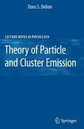 Icon image Theory of Particle and Cluster Emission