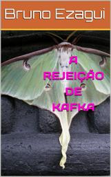 Icon image A REJEIÇÃO DE KAFKA