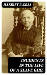 Icon image Incidents in the Life of a Slave Girl: Autobiography