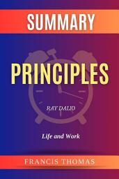 Icon image Summary of Principles by Ray Dalio:Life and Work: A Comprehensive Summary