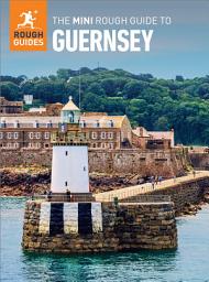 Icon image The Mini Rough Guide to Guernsey (Travel Guide eBook)