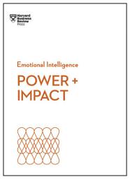 Icon image Power and Impact (HBR Emotional Intelligence Series)