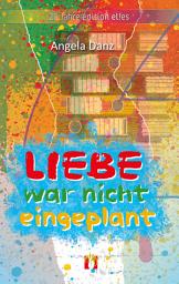 Icon image Liebe war nicht eingeplant