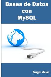 Icon image Bases de Datos con MySQL: 2ª Edición