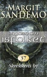 Icon image Sagaen om Isfolket 37 - Skrekkens by