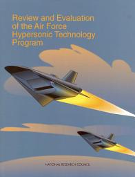 Icon image Review and Evaluation of the Air Force Hypersonic Technology Program