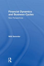 Icon image Financial Dynamics and Business Cycles: New Perspectives