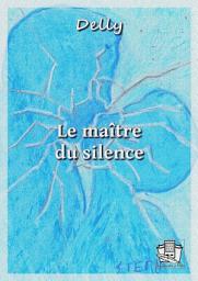 Icon image Le maître du silence: "Sous le masque" - "Le secret de Kou-Kou-Noor"