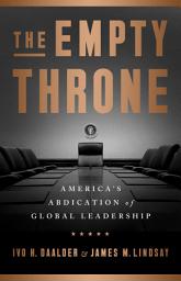 Icon image The Empty Throne: America's Abdication of Global Leadership