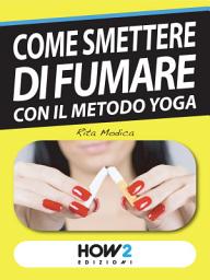 Icon image COME SMETTERE DI FUMARE con il Metodo Yoga