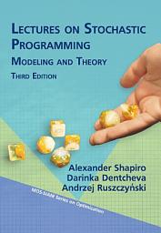 Icon image Lectures on Stochastic Programming: Modeling and Theory, Third Edition