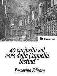 Icon image 40 curiosità sul coro della Cappella Sistina