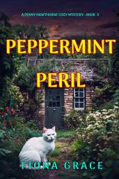 Icon image Peppermint Peril (A Penny Hawthorne Cozy Mystery—Book 3)