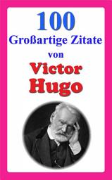 Icon image 100 Großartige Zitate von Victor Hugo