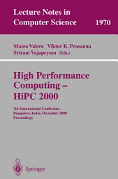 Icon image High Performance Computing - HiPC 2000: 7th International Conference Bangalore, India, December 17-20, 2000 Proceedings