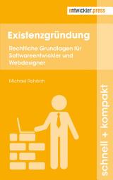 Icon image Existenzgründung: Rechtliche Grundlagen für Softwareentwickler und Webdesigner