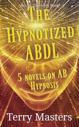 Icon image The Hypnotized ABDL: An ABDL/Regression/Hypnosis Compendium