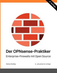 Icon image Der OPNsense-Praktiker: Enterprise-Firewalls mit Open Source