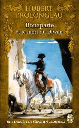 Icon image Bonaparte et le mort du Diwan: Une enquête inédite de Sébastien Cronberg