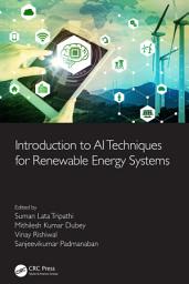 Icon image Introduction to AI Techniques for Renewable Energy System