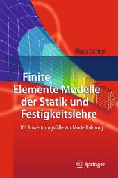 Icon image Finite Elemente Modelle der Statik und Festigkeitslehre: 101 Anwendungsfälle zur Modellbildung