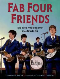 Icon image Fab Four Friends: The Boys Who Became the Beatles