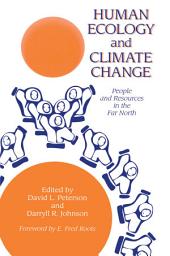 Icon image Human Ecology And Climatic Change: People And Resources In The Far North