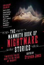 Icon image The Mammoth Book of Nightmare Stories: Twisted Tales Not to Be Read at Night!