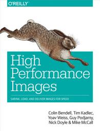 Icon image High Performance Images: Shrink, Load, and Deliver Images for Speed