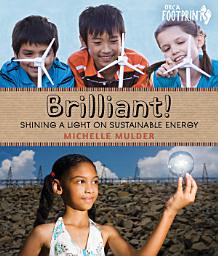 Icon image Brilliant!: Shining a light on sustainable energy