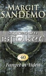 Icon image Sagaen om Isfolket 40 - Fanget av tiden