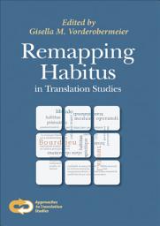 Icon image Remapping Habitus in Translation Studies