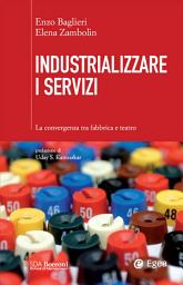 Icon image Industrializzare i servizi: La convergenza tra fabbrica e teatro