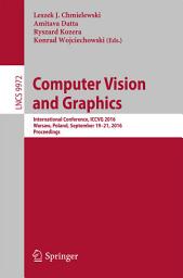 Icon image Computer Vision and Graphics: International Conference, ICCVG 2016, Warsaw, Poland, September 19-21, 2016, Proceedings