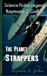 Icon image The Planet Strappers: Science Fiction Lengend