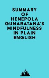 Icon image Summary of Henepola Gunaratana's Mindfulness in Plain English