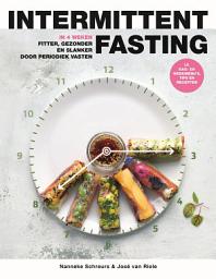 Icon image Intermittent fasting: In vier weken fitter, gezonder en slanker door periodiek vasten