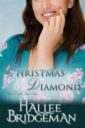 Icon image Christmas Diamond, a Novella (Inspirational Christmas Romance): Book 5 of the Jewel Series and Inspired by the Virtues and Valor series