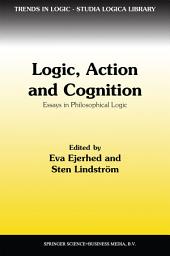 Icon image Logic, Action and Cognition: Essays in Philosophical Logic