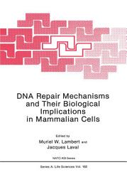 Icon image DNA Repair Mechanisms and Their Biological Implications in Mammalian Cells