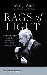 Icon image Rags of Light: Leonard Cohen and the Landscape of Biblical Imagination