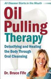 Icon image Oil Pulling Therapy: Detoxifying and Healing the Body Through Oral Cleansing