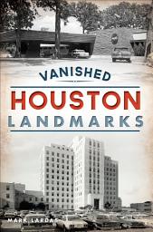 Icon image Vanished Houston Landmarks